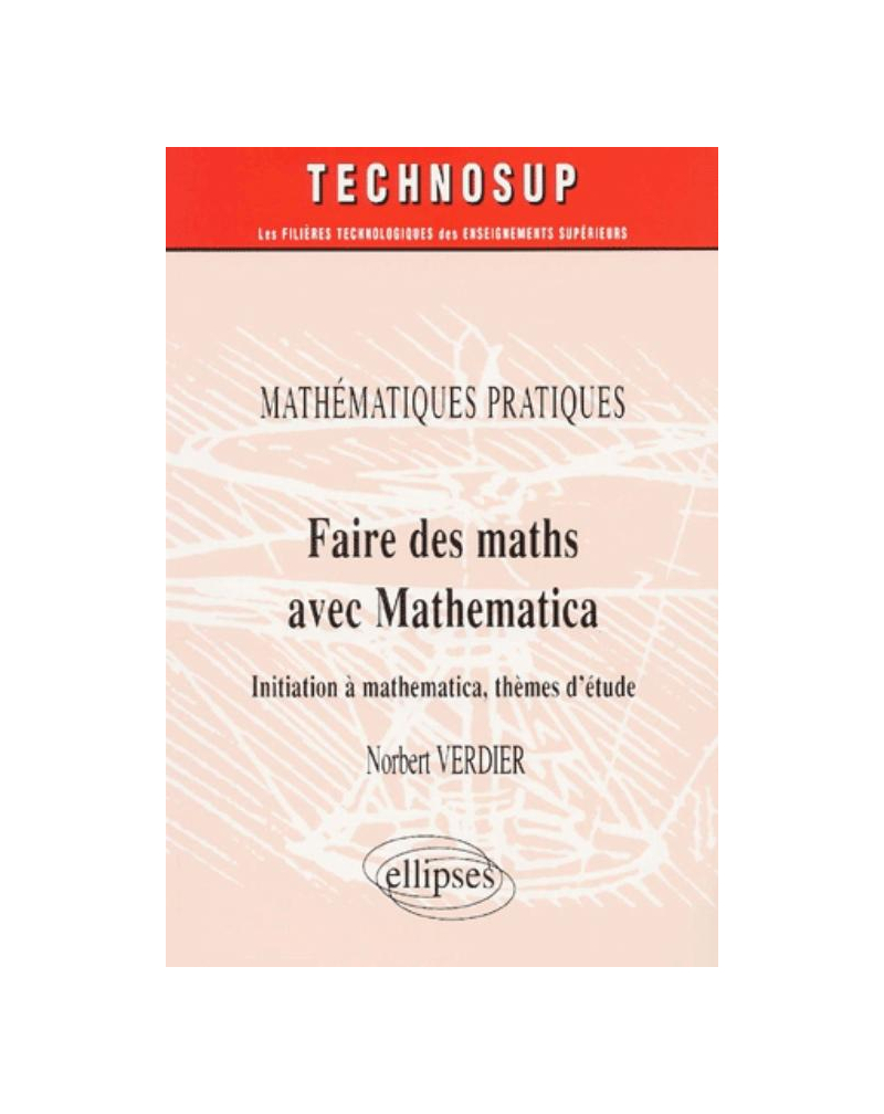 Faire des Mathématiques avec MATHEMATICA - Mathématiques pratiques - Niveau B
