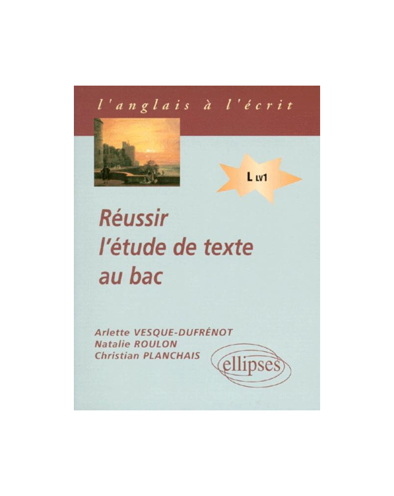 Réussir l'étude de texte au bac (LV1)