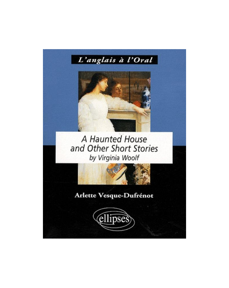 Woolf, A Haunted House and Other Short Stories