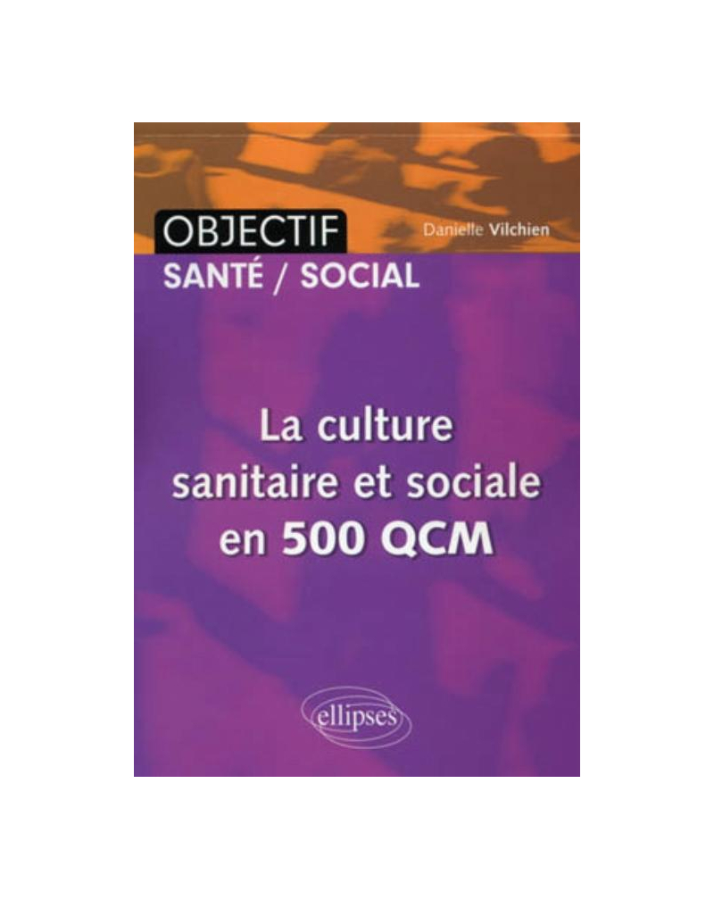 La culture sanitaire et sociale en 500 QCM (IFSI)