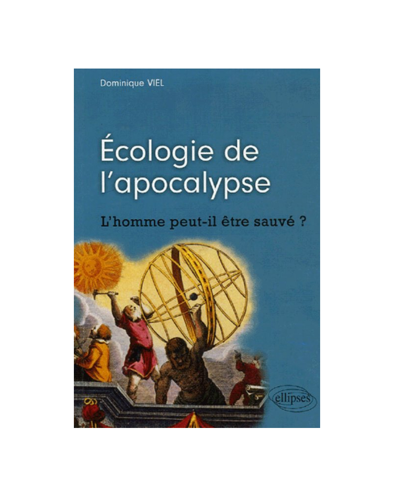 Écologie de l'apocalypse - L'homme peut-il être sauvé ?