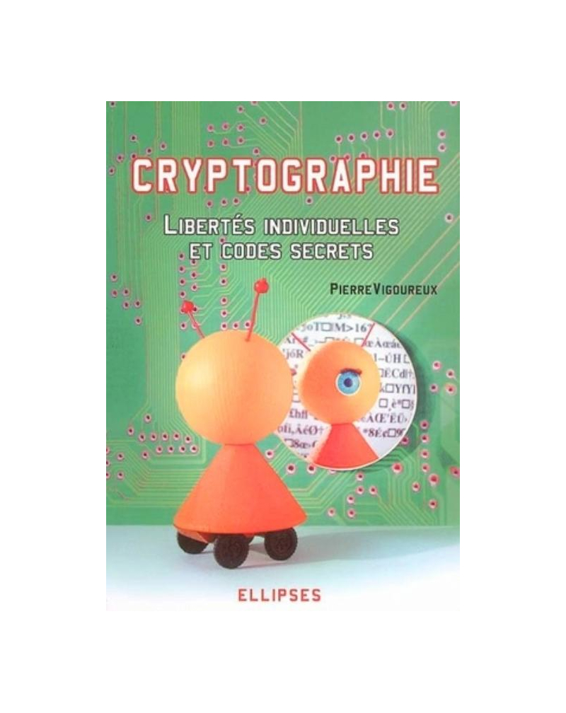 Cryptographie : Libertés individuelles et codes secrets