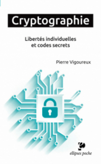 Cryptographie. Libertés individuelles et codes secrets