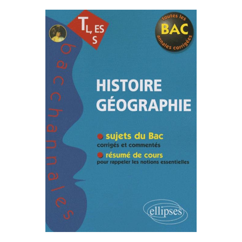 Histoire-Géographie - Terminales L, ES et S - nouvelle édition