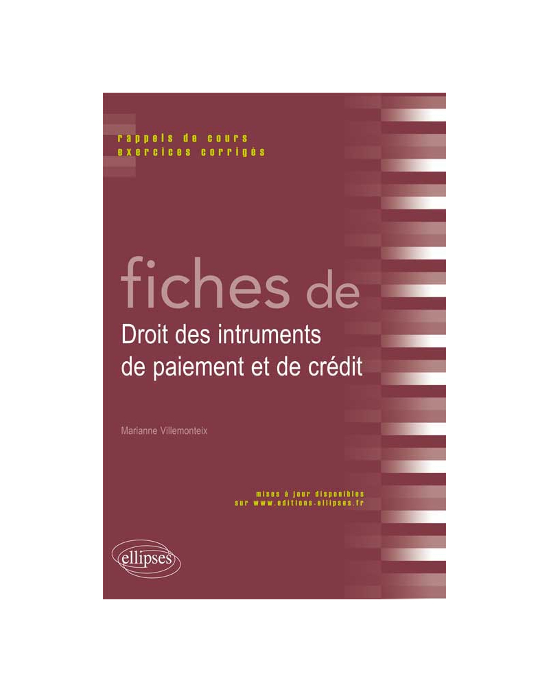 Fiches de Droit des intruments de paiement et de crédit. Rappels de cours et exercices corrigés