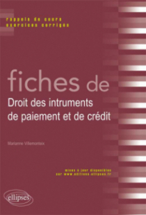Fiches de Droit des intruments de paiement et de crédit. Rappels de cours et exercices corrigés
