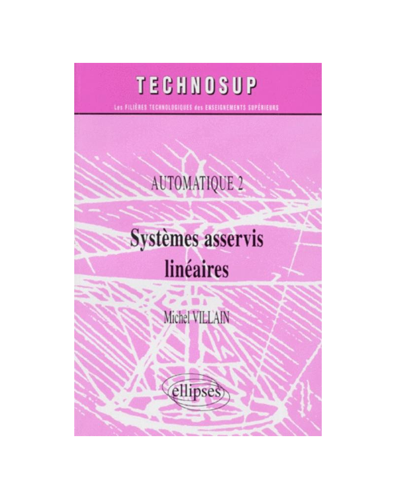 Systèmes asservis linéaires - Automatique 2 - Niveau B
