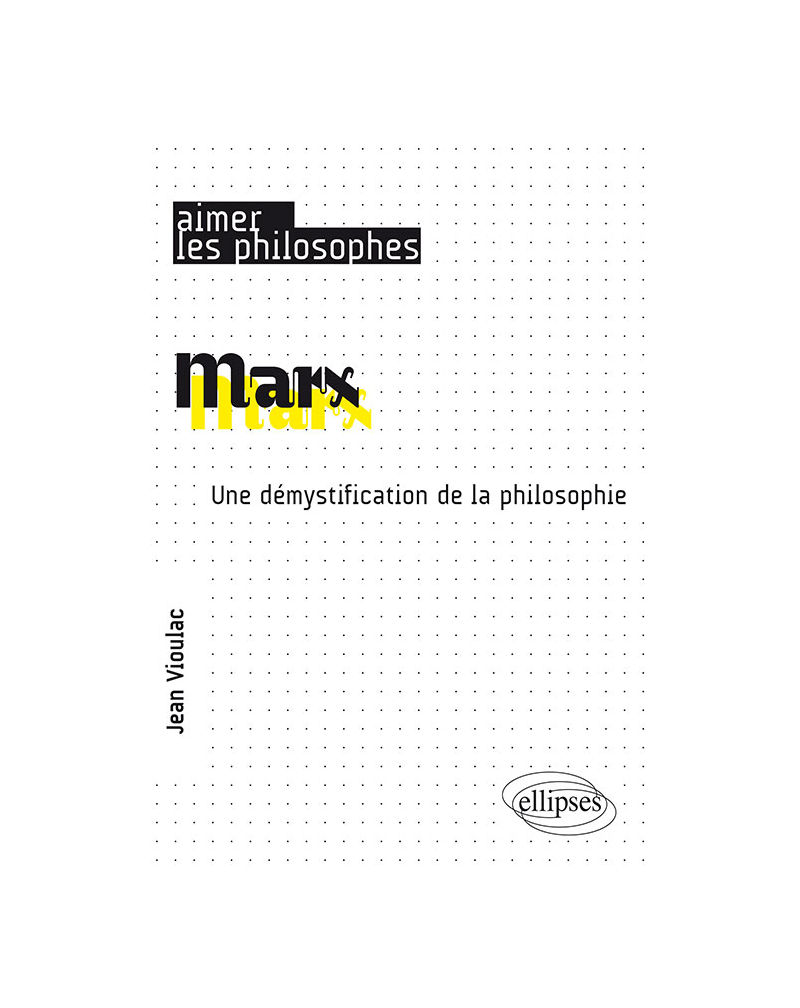 Marx. Une démystification de la philosophie