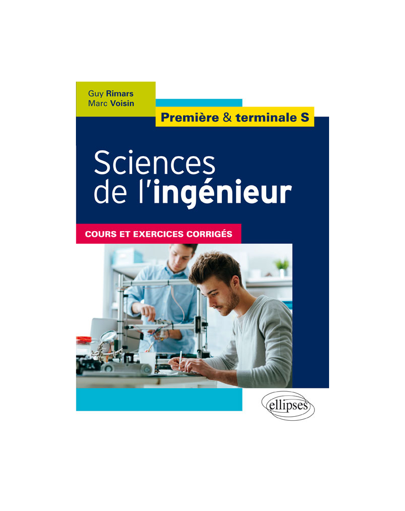 Sciences de l'ingénieur - Première et terminale S - Cours et exercices corrigés