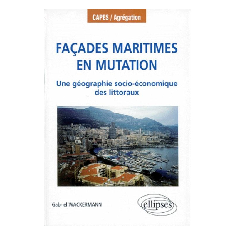 Façades maritimes en mutation - Une géographie socio-économique des littoraux