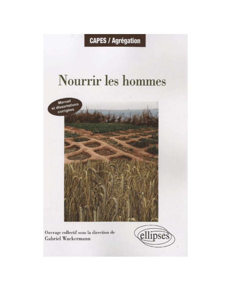 Nourrir les hommes. Manuel et dissertations corrigées