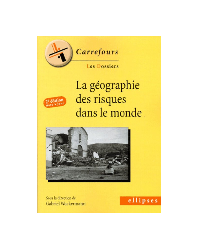 La géographie des risques dans le monde - 2e édition mise à jour