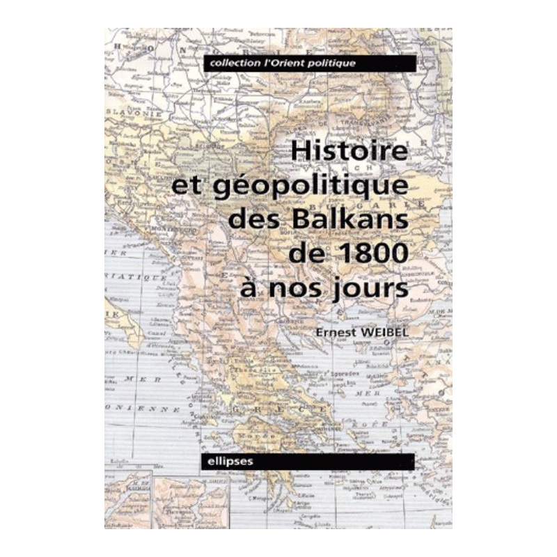 Histoire et géopolitique des Balkans de 1800 à nos jours
