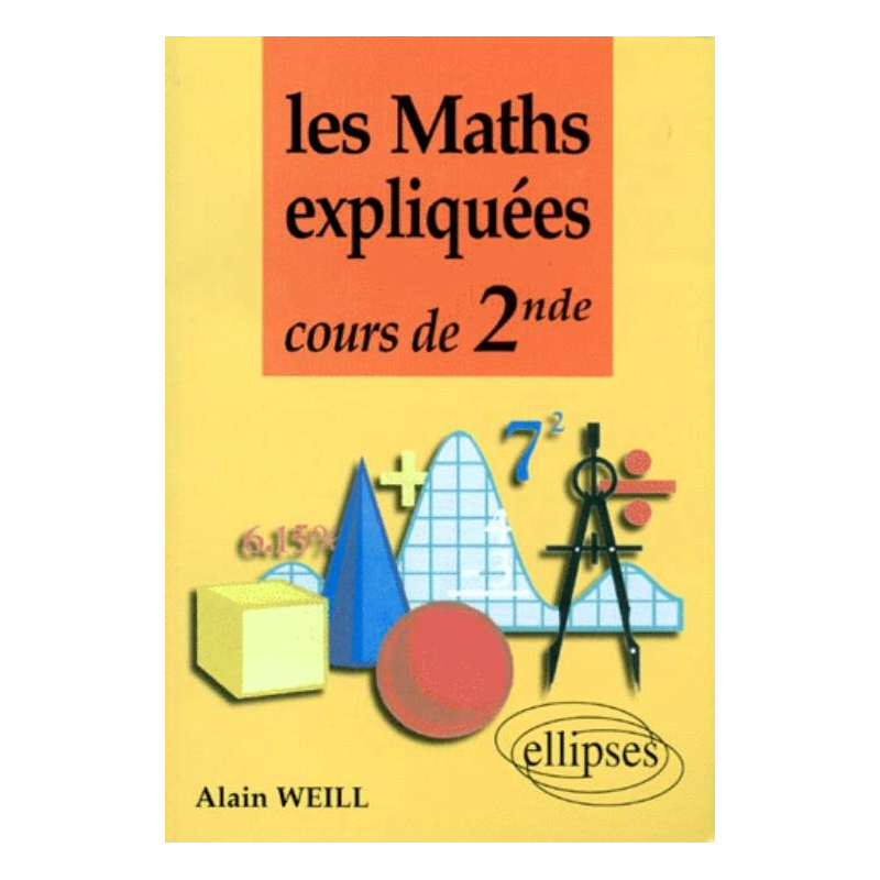 Les mathématiques expliquées - Cours de Seconde