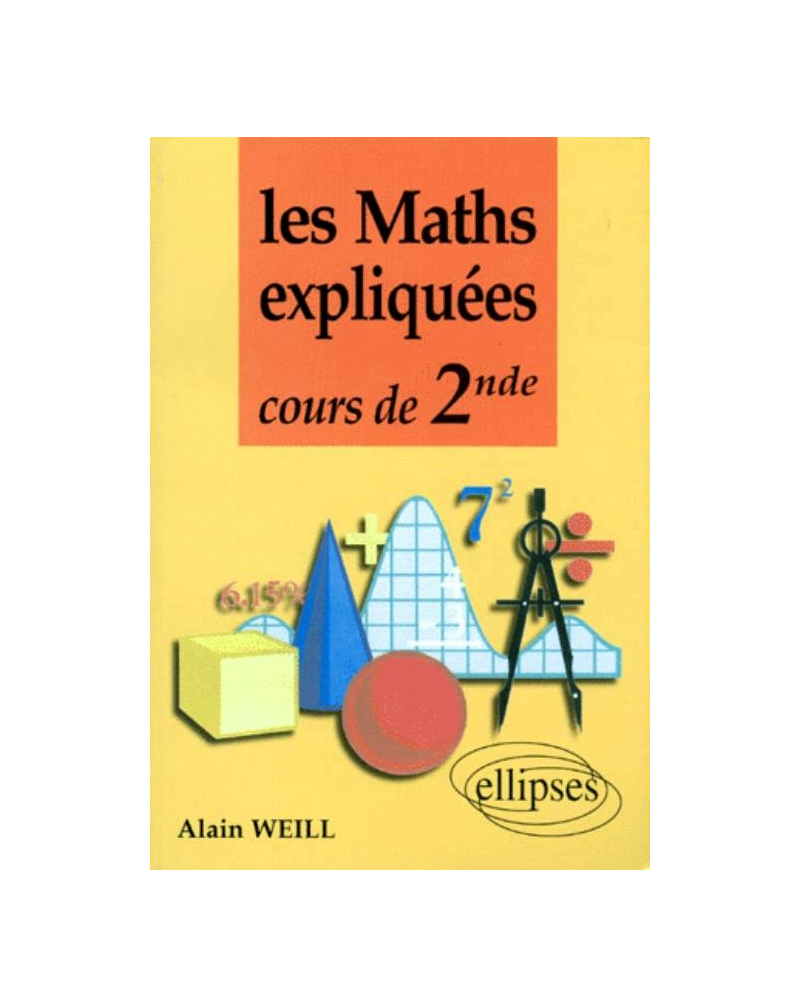 Les mathématiques expliquées - Cours de Seconde