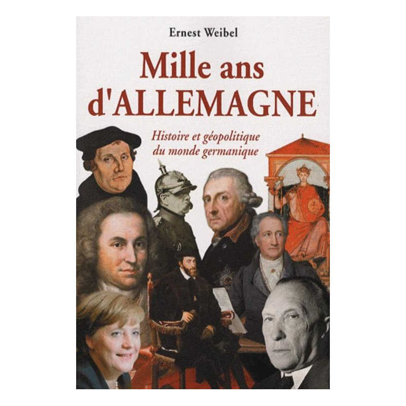 Mille ans d'Allemagne. Histoire et géopolitique du monde germanique