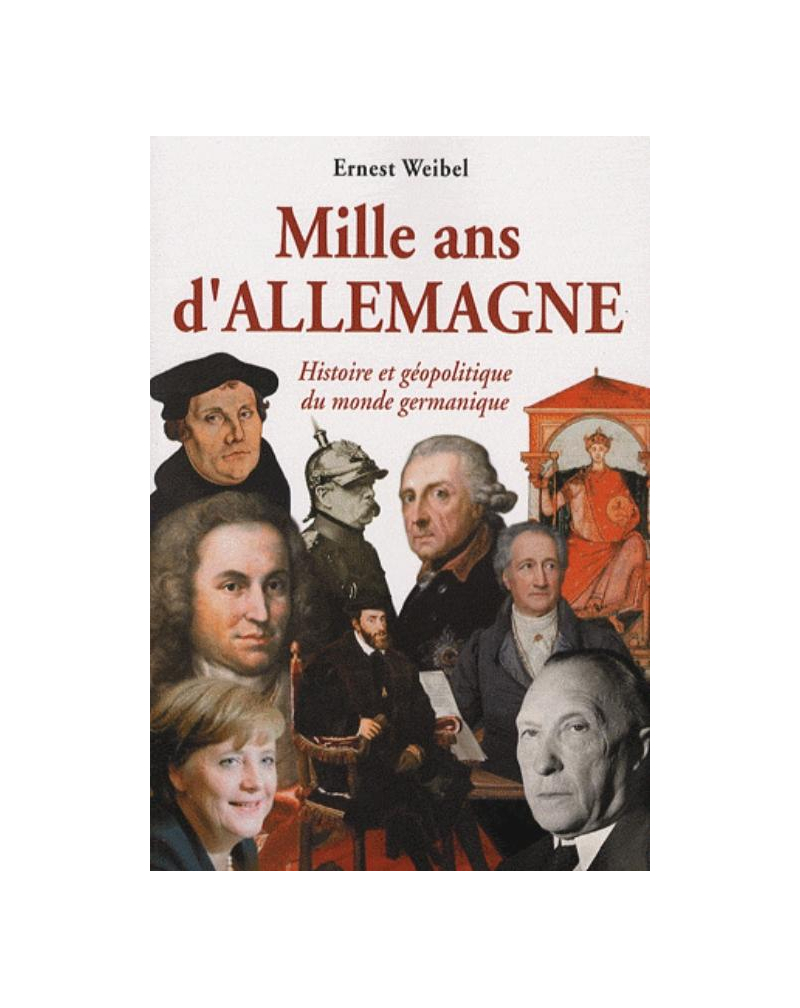 Mille ans d'Allemagne. Histoire et géopolitique du monde germanique