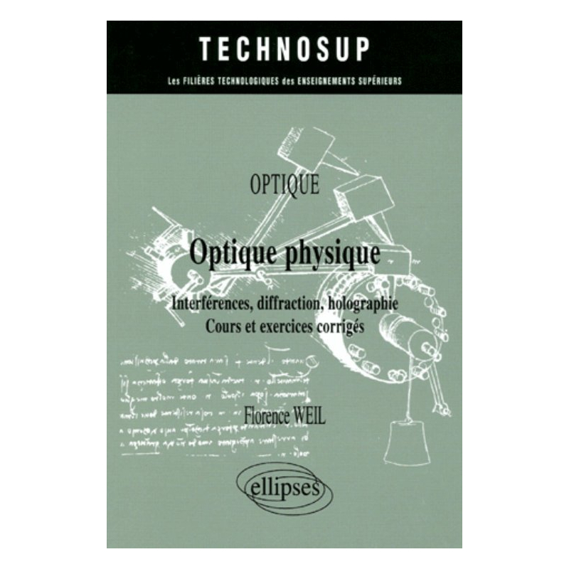 Optique physique - Interférences, diffraction, holographie - Cours et exercices corrigés - Optique - Niveau A