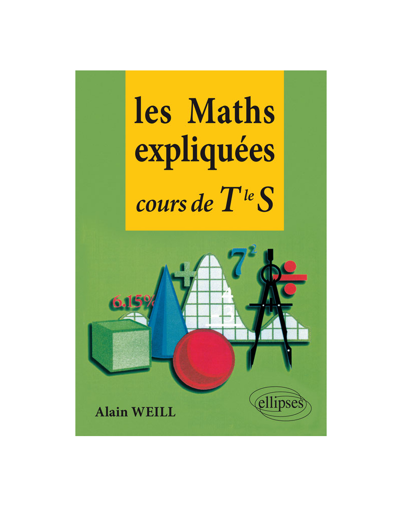 Les Maths expliquées - Cours de Terminale S