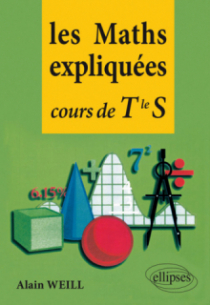 Les Maths expliquées - Cours de Terminale S
