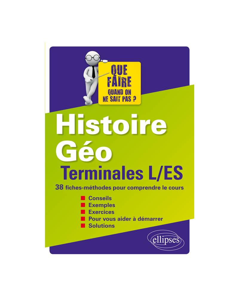 Histoire-Géographie - Terminales L/ES - 38 fiches-méthodes pour comprendre le cours