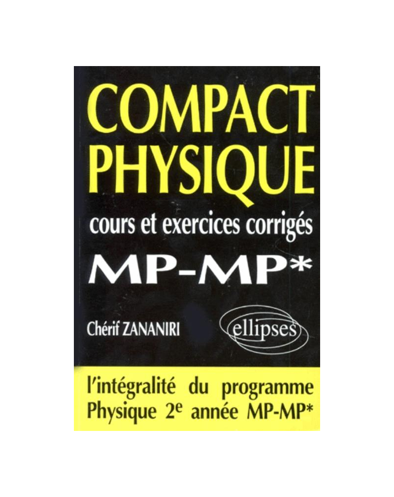 COMPACT Physique - Cours et 160 exercices corrigés de MP - MP*