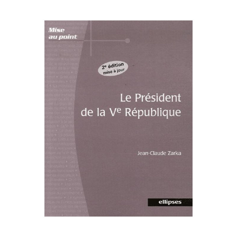 Le président de la Ve République. 2e édition