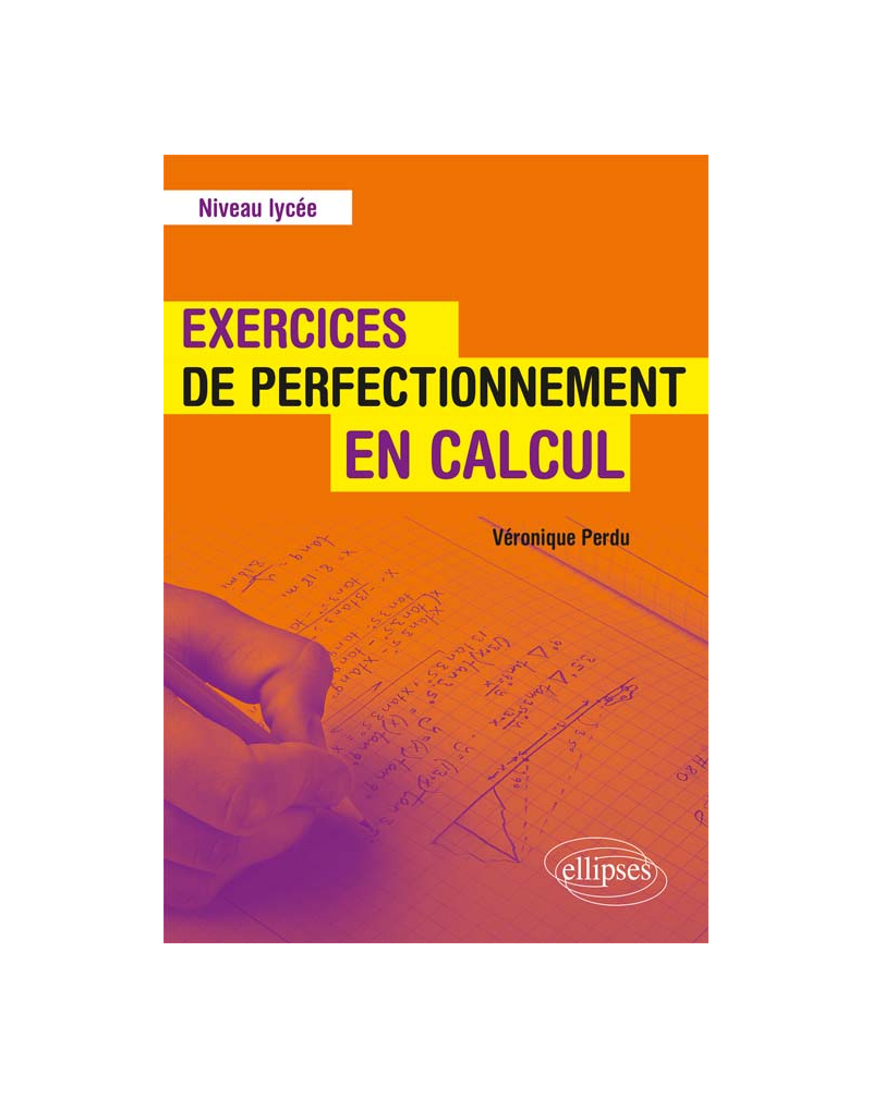 Exercices de perfectionnement en calcul - Niveau lycée