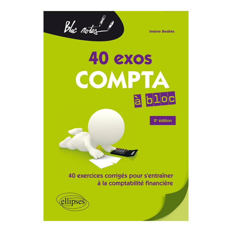 Compta à bloc. 40 exercices pour s'entraîner à la comptabilité générale - 2e édition