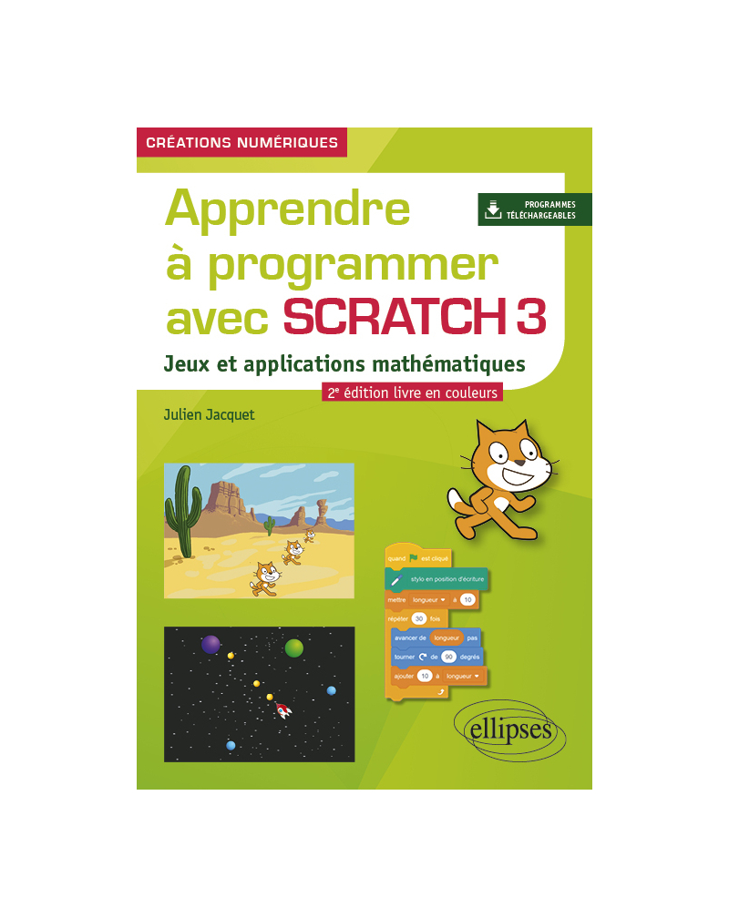 Apprendre à programmer avec Scratch 3 - Jeux et applications mathématiques - 2e édition en couleurs