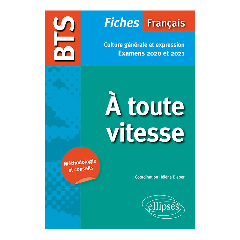 BTS Français - À toute vitesse ! - Culture générale et expression. Examens 2020 et 2021