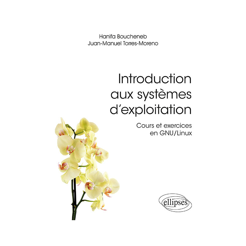 Introduction aux systèmes d'exploitation - Cours et exercices en GNU/Linux