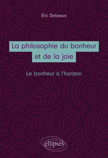 La philosophie du bonheur et de la joie. Le bonheur à l’horizon
