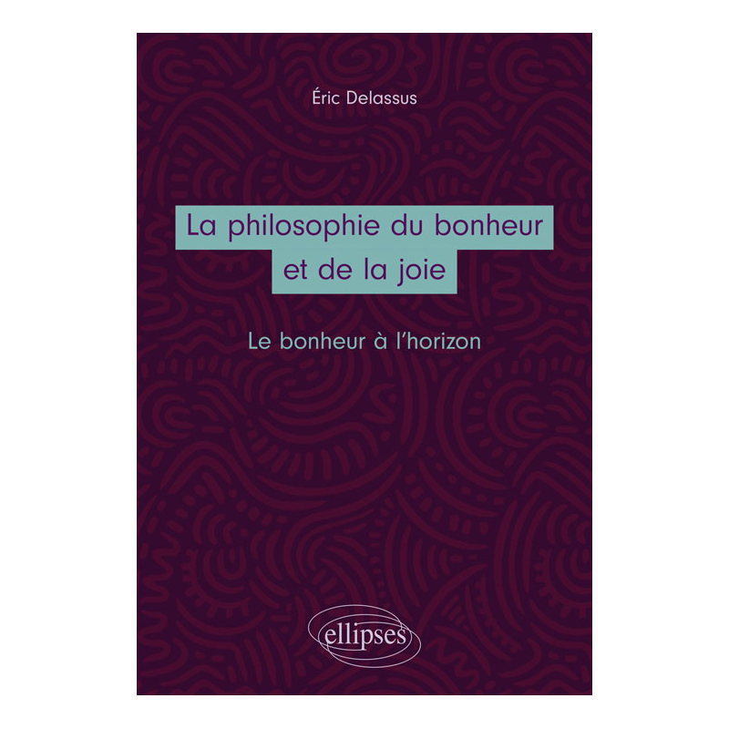 La philosophie du bonheur et de la joie. Le bonheur à l’horizon