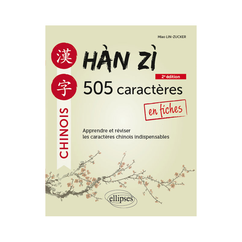 Hàn zì - 505 caractères chinois en fiches - 2e édition