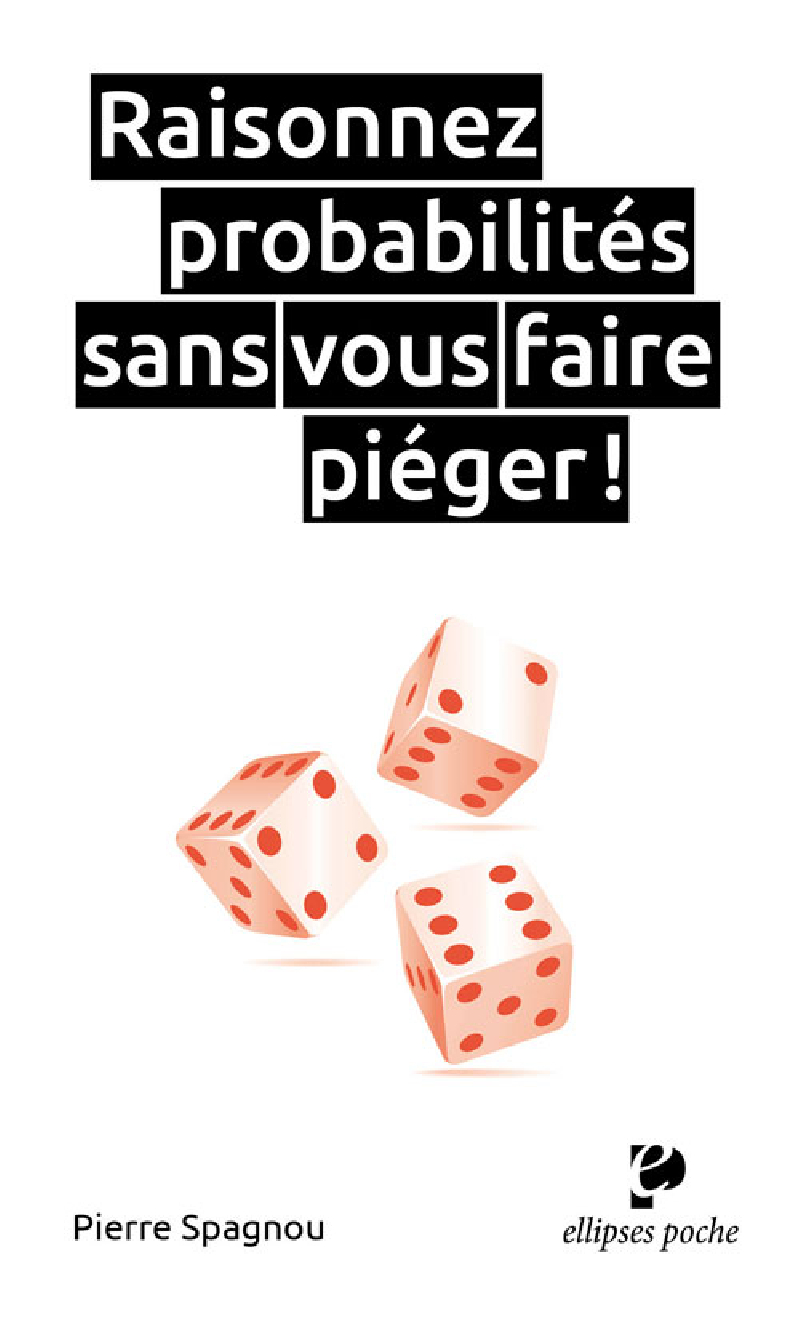 Raisonnez probabilités sans vous faire piéger !