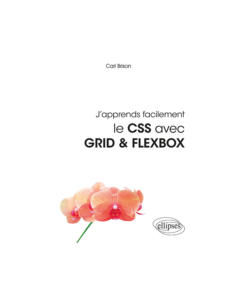 J'apprends facilement le CSS avec GRID & FLEXBOX