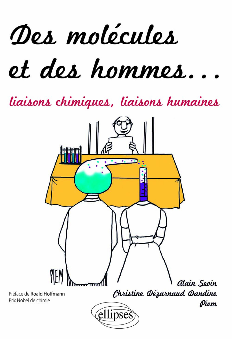 Des molécules et des hommes. Liaisons à histoires - Liaisons chimiques, liaisons humaines