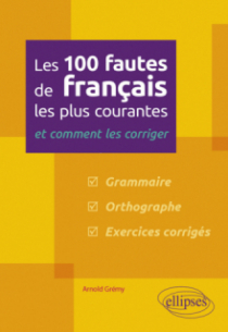 Les 100 fautes de français les plus courantes – et comment les corriger