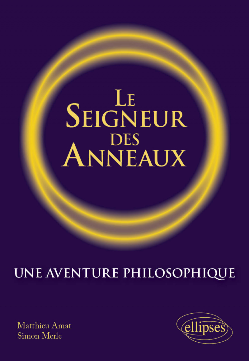 Le Seigneur des anneaux. Une aventure philosophique.