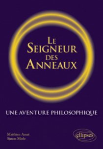 Le Seigneur des anneaux. Une aventure philosophique.