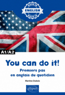 You can do it! - Premiers pas en anglais du quotidien - A1/A2