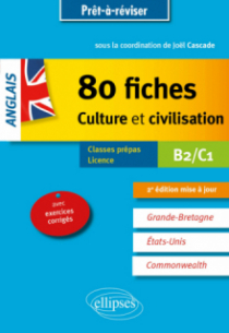 Anglais. 80 fiches de culture et civilisation. Grande-Bretagne, Etats-Unis, Commonwealth (avec exercices corrigés). B2-C1 - 2e édition mise à jour