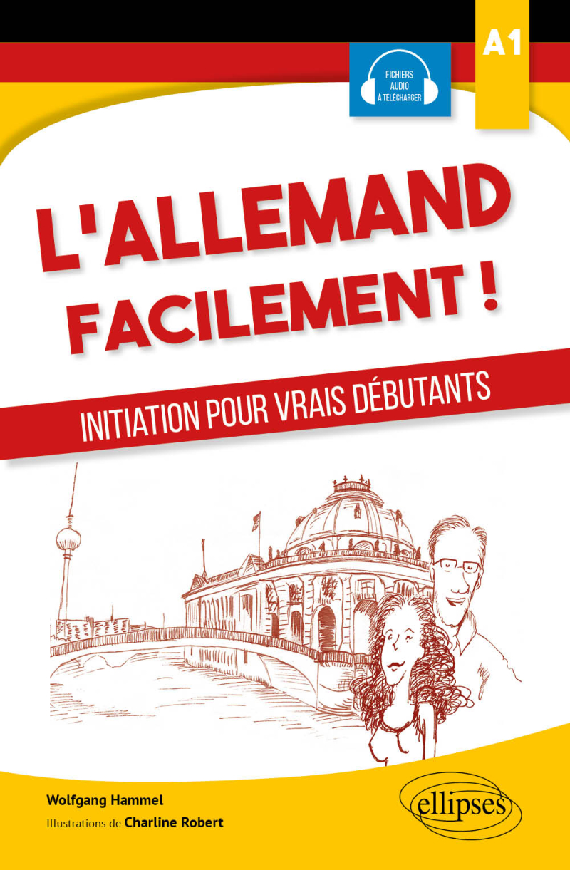L'allemand facilement. Initiation pour vrais débutants. A1