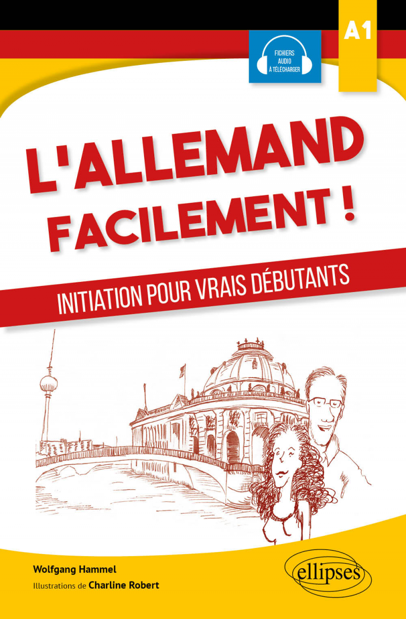 L'allemand facilement. Initiation pour vrais débutants. A1