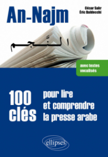 An-Najm. 100 clés pour lire et comprendre la presse arabe (avec textes vocalisés)