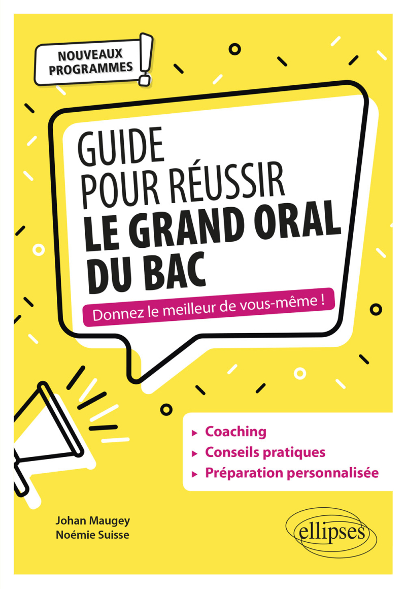 Guide pour réussir le Grand Oral du Bac. Nouveaux programmes