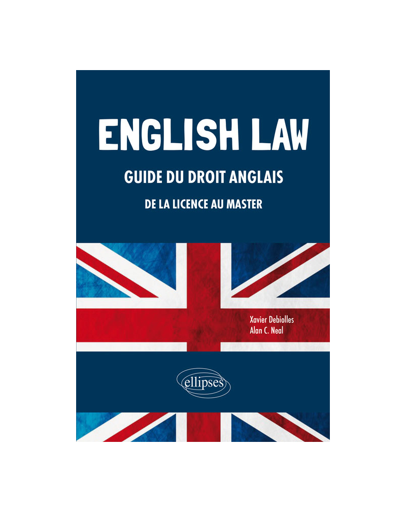 English Law. Guide du droit anglais de la Licence au Master