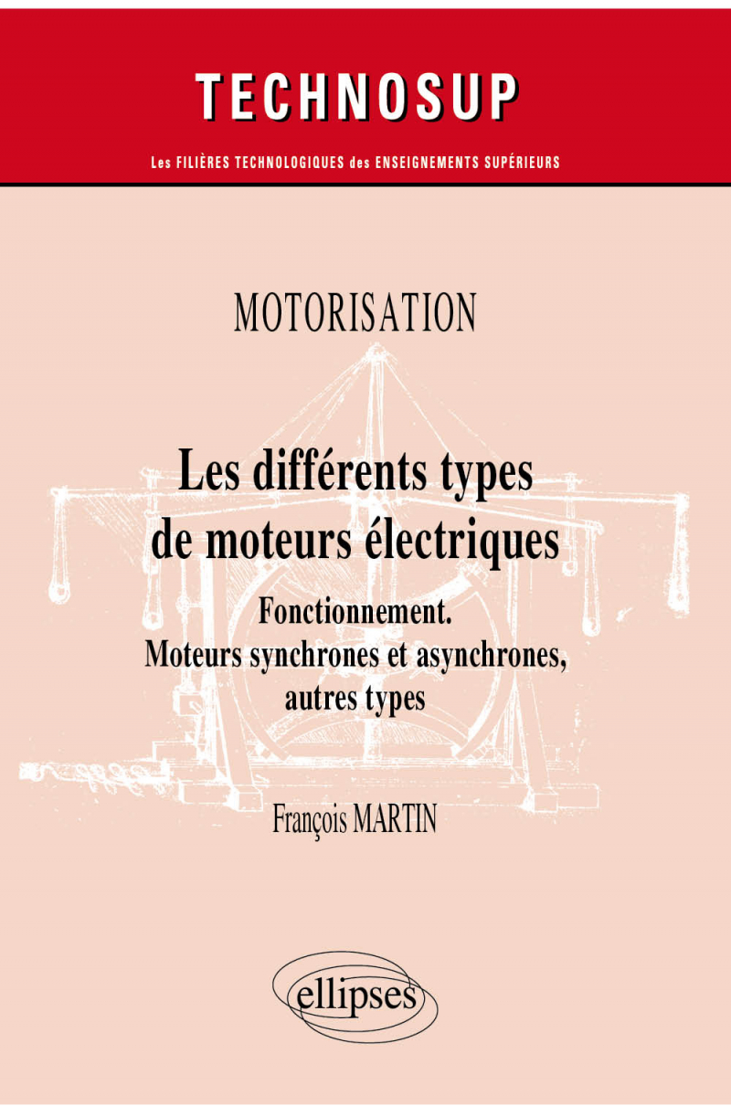 Motorisation - Les différents types de moteurs électriques - Fonctionnement. Moteurs synchrones et asynchrones, autres types