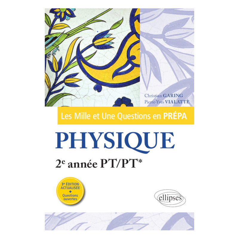 Les 1001 questions de la physique en prépa - 2e année PT/PT* - 3e édition actualisée